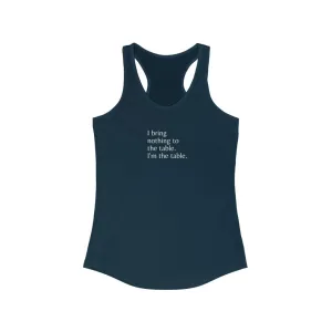 "I am the table" Tank top